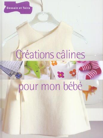 Couverture du livre « Creations Calines Pour Mon Bebe » de Veronique Mery aux éditions Dessain Et Tolra