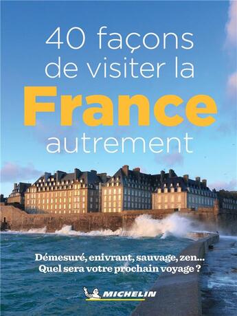 Couverture du livre « 40 façons de visiter la France (édition 2021) » de Collectif Michelin aux éditions Michelin