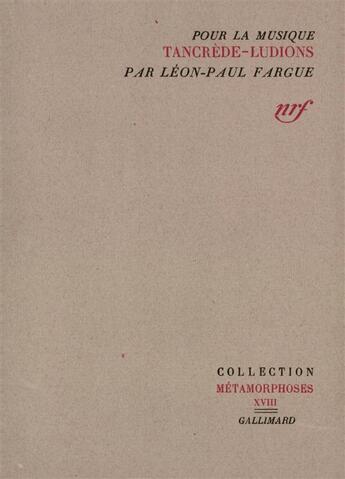 Couverture du livre « Tancrede / ludions » de Léon-Paul Fargue aux éditions Gallimard