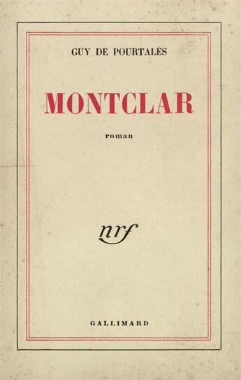 Couverture du livre « Montclar » de Guy De Pourtalès aux éditions Gallimard