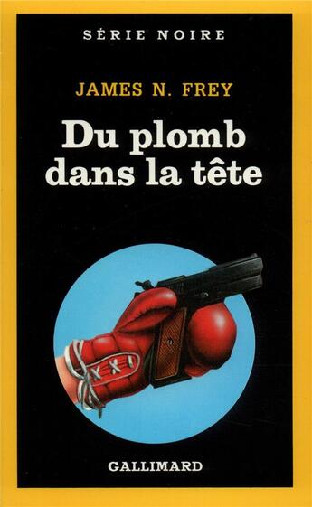 Couverture du livre « Du plomb dans la tête » de James N. Frey aux éditions Gallimard