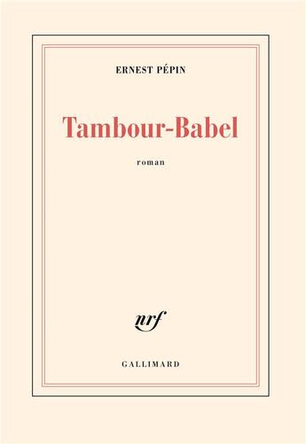 Couverture du livre « Tambour-babel » de Ernest Pepin aux éditions Gallimard