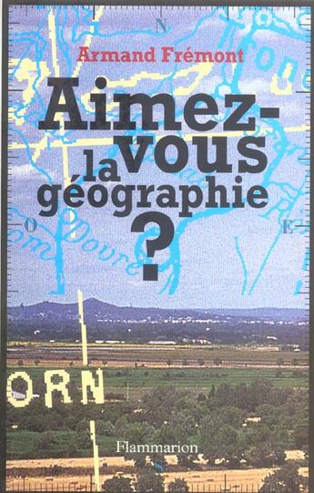 Couverture du livre « Aimez-vous la géographie ? » de Armand Fremont aux éditions Flammarion