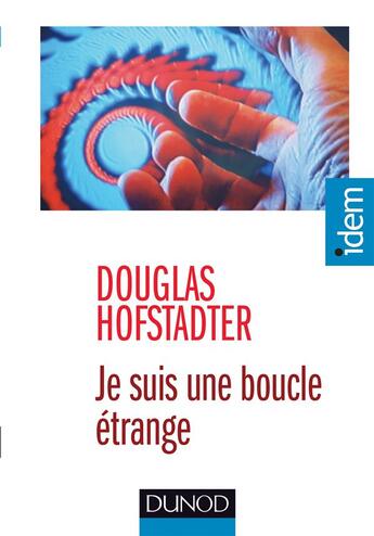 Couverture du livre « Je suis une boucle etrange - que veut dire je ? - 2ed » de Douglas Hofstadter aux éditions Dunod