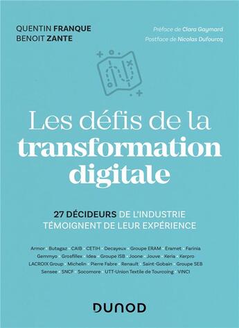 Couverture du livre « Les défis de la transformation digitale ; 27 décideurs de l'industrie partagent leur experience » de Quentin Franque et Benoit Zante aux éditions Dunod