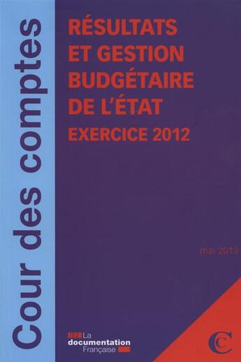 Couverture du livre « Les résultats et la gestion bugétaire de l'Etat t.2 ; exercice 2012-mai 2013 » de  aux éditions Documentation Francaise