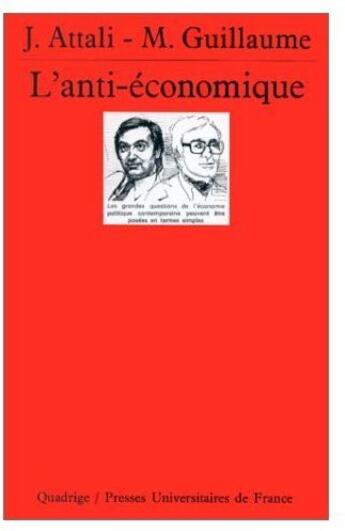 Couverture du livre « L'anti-économique » de Attali/Guillaume J./ aux éditions Puf