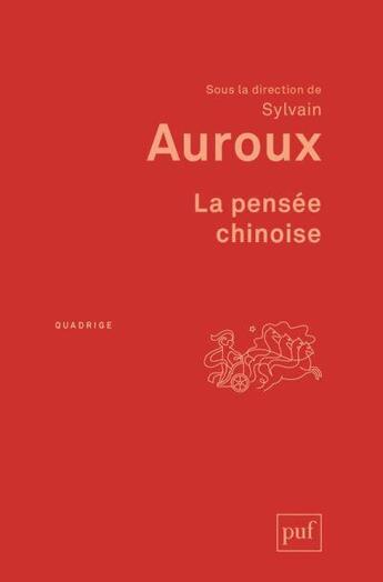 Couverture du livre « La pensée chinoise » de Sylvain Auroux aux éditions Puf