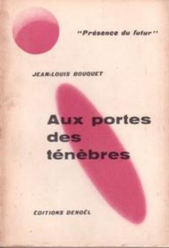 Couverture du livre « Aux portes des ténèbres » de J L Bouquet aux éditions Denoel