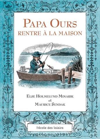 Couverture du livre « Papa Ours rentre à la maison » de Maurice Sendak et Else Holmelund Minarik aux éditions Ecole Des Loisirs