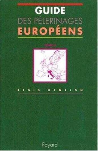 Couverture du livre « Guides des pelerinages europeens, tome 2 » de Regis Hanrion aux éditions Jubile