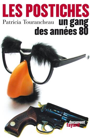 Couverture du livre « Les postiches, un gang des années 80 » de Patricia Tourancheau aux éditions Fayard