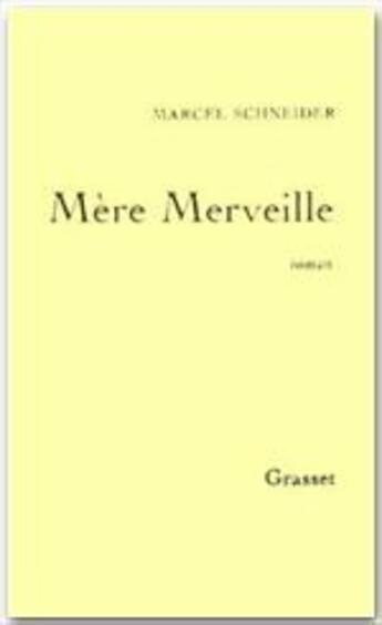 Couverture du livre « Mère merveille » de Marcel Schneider aux éditions Grasset