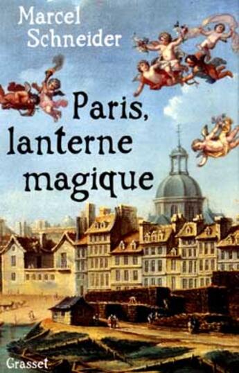 Couverture du livre « Paris, lanterne magique » de Marcel Schneider aux éditions Grasset