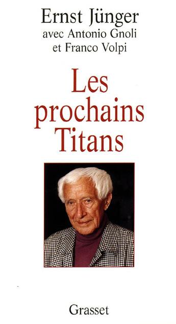 Couverture du livre « Les prochains titans » de Ernst Junger aux éditions Grasset