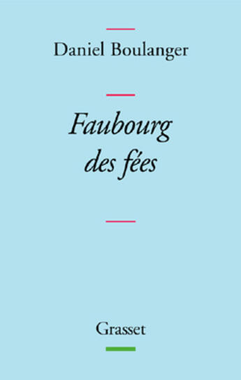 Couverture du livre « Faubourg des fées » de Daniel Boulanger aux éditions Grasset