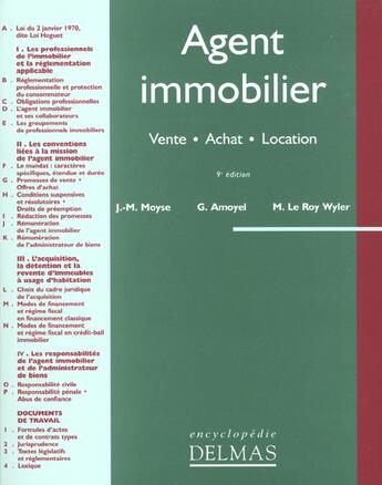 Couverture du livre « L'agent immobilier ; vente ; achat ; location » de Moyse Jean-Marie et Guy Aymoyel et Martine Le Roy-Wyler aux éditions Delmas