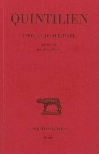 Couverture du livre « Institution oratoire Tome 7 ; livre XII, index » de Quintilien aux éditions Belles Lettres