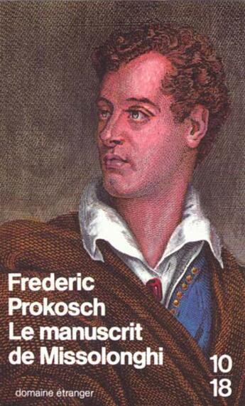 Couverture du livre « Le Manuscrit De Missolonghi » de Frederic Prokosch aux éditions 10/18