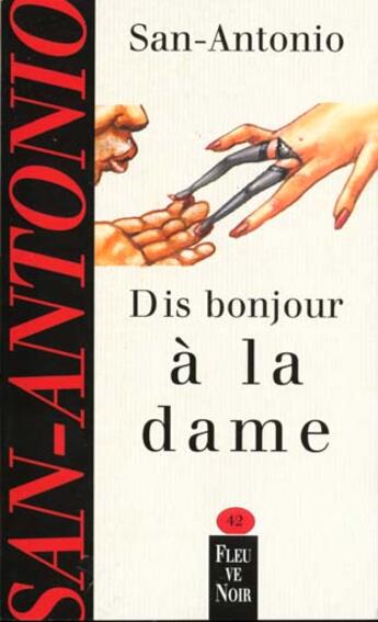 Couverture du livre « San-Antonio t.42 ; dis bonjour à la dame » de San-Antonio aux éditions Fleuve Editions