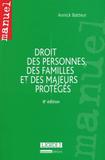 Couverture du livre « Droit des personnes, des familles et des majeurs protégés (8e édition) » de Annick Batteur aux éditions Lgdj