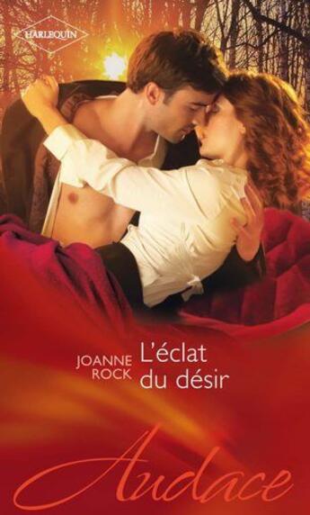 Couverture du livre « L'éclat du desir » de Joanne Rock aux éditions Harlequin