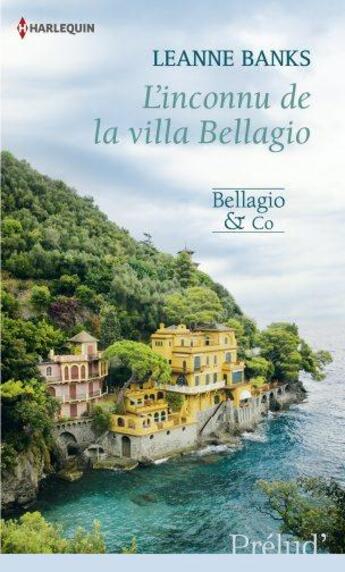 Couverture du livre « L'inconnu de la villa Bellagio » de Leanne Banks aux éditions Harlequin