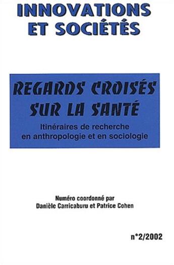 Couverture du livre « Regards croisés sur la santé : Itinéraires de recherche en anthropologie et en sociologie » de  aux éditions Editions L'harmattan