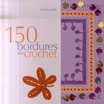 Couverture du livre « 150 bordures au crochet » de Smith Susan aux éditions Le Temps Apprivoise