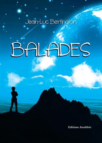 Couverture du livre « Balades » de Jean-Luc Bertholon aux éditions Amalthee