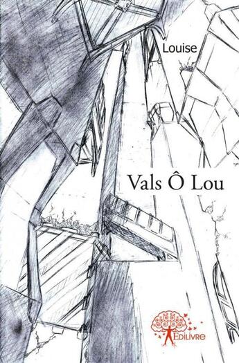 Couverture du livre « Vals o lou » de Louise Louise aux éditions Edilivre