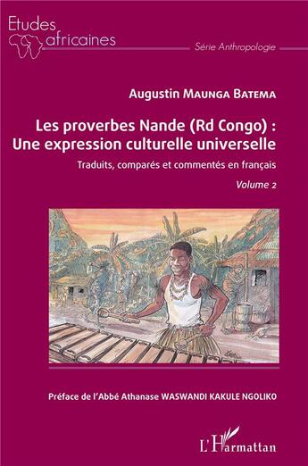 Couverture du livre « Les proverbes nande (RD Congo) : une expression culturelle universelle ; traduits, comparés et commentés en français t.2 » de Augustin Maunga Batema aux éditions L'harmattan