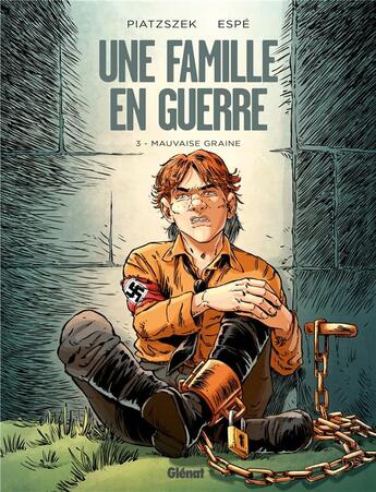 Couverture du livre « Une famille en guerre Tome 3 : Mauvaise graine » de Espe et Stephane Piatzszek aux éditions Glenat