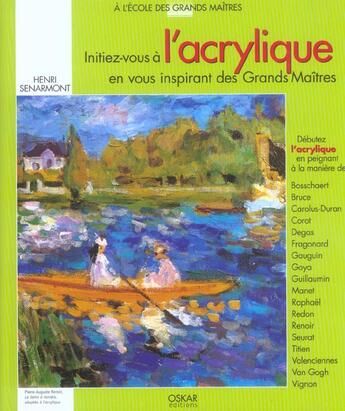 Couverture du livre « Initiez-Vous A L'Acrylique En Vous Inspirant Des Grands Maitres » de Henri Senarmont aux éditions Oskar