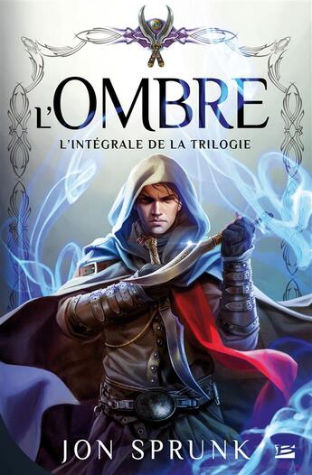 Couverture du livre « La trilogie de l'ombre : Intégrale Tomes 1 à 3 » de Jon Sprunk aux éditions Bragelonne