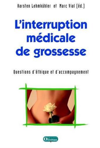 Couverture du livre « L'interruption medicale de grossesse. questions ethiques et d accompagnement » de  aux éditions Olivetan