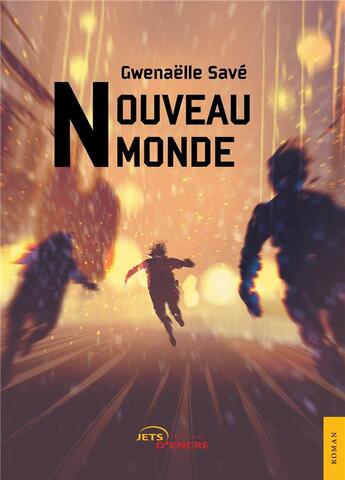 Couverture du livre « Nouveau monde » de Save Gwenaelle aux éditions Jets D'encre