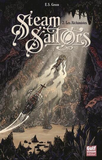 Couverture du livre « Steam sailors t.2 ; les alchimistes » de E. S. Green aux éditions Gulf Stream