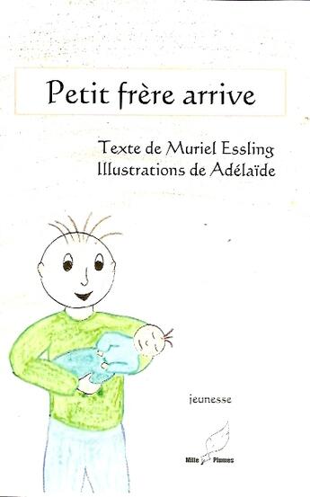 Couverture du livre « Petit frère arrive » de Muriel Essling et Adelaide aux éditions Mille Plumes