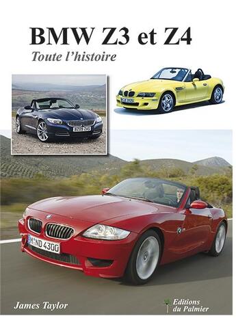 Couverture du livre « BMW Z3 et Z4 ; toute l'histoire » de James Taylor aux éditions Editions Du Palmier