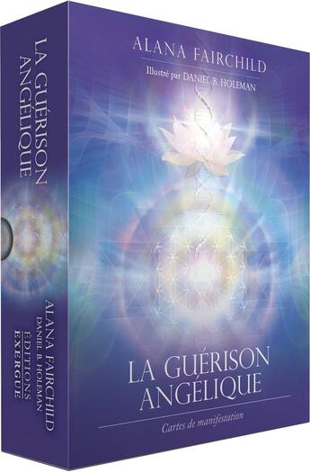 Couverture du livre « La guérison angélique : Cartes de manifestation » de Alana Fairchild et Daniel B. Holeman aux éditions Exergue