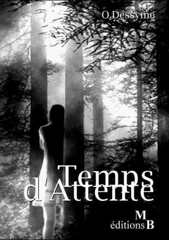 Couverture du livre « Temps d'attente » de O Dessyme aux éditions Editions Mb