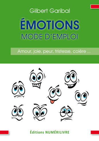 Couverture du livre « Émotions mode d'emploi » de Gilbert Garibal aux éditions Numerilivre