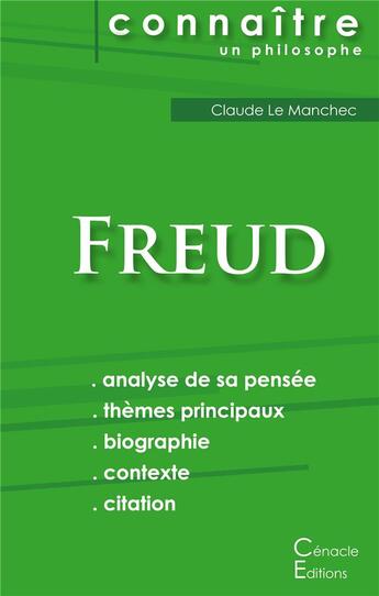 Couverture du livre « Connaître un philosophe ; Freud ; analyse complète de sa pensée » de Le Manchec Claude aux éditions Editions Du Cenacle