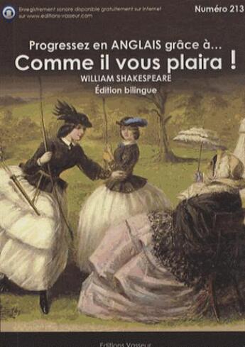 Couverture du livre « Progressez en anglais grâce à... : comme il vous plaira ! ; as you like it! » de William Shakespeare aux éditions Jean-pierre Vasseur