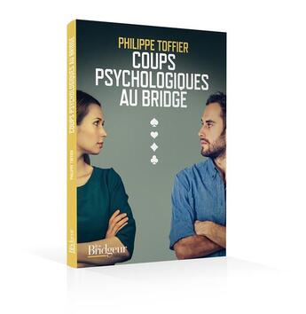 Couverture du livre « Coups psychologiques au bridge » de Philippe Toffier aux éditions Eps Le Bridgeur