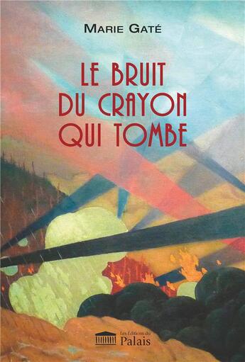 Couverture du livre « Le bruit du crayon qui tombe » de Marie Gate aux éditions Editions Du Palais