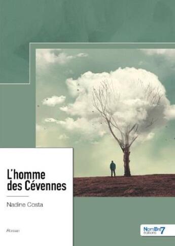 Couverture du livre « L'homme des Cévennes » de Nadine Costa aux éditions Nombre 7