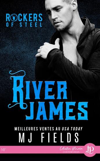 Couverture du livre « Rockers of steel Tome 3 : River James » de Mj Fields aux éditions Juno Publishing