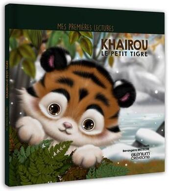 Couverture du livre « Khairou le petit tigre » de Nelti et Berangere Breteche aux éditions Silenium Editions